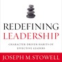 Redefining Leadership: Character-Driven Habits of Effective Leaders