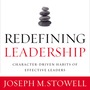 Redefining Leadership: Character-Driven Habits of Effective Leaders