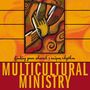 Multicultural Ministry: Finding Your Church's Unique Rhythm