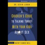Chicken's Guide to Talking Turkey with Your Kids About Sex