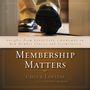 Membership Matters: Insights from Effective Churches on New Member Classes and Assimilation