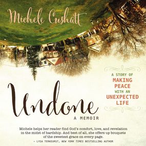 Undone: A Story of Making Peace With an Unexpected Life