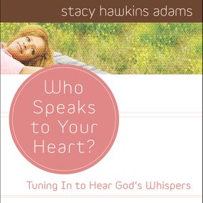 Who Speaks to Your Heart?: Tuning in to Hear God's Whispers