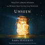 Unseen: The Gift of Being Hidden in a World That Loves to Be Noticed
