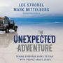 Unexpected Adventure: Taking Everyday Risks to Talk with People about Jesus