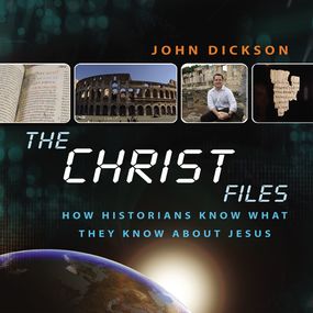 Christ Files: How Historians Know What They Know about Jesus