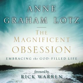 Magnificent Obsession: Embracing the God-Filled Life