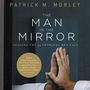 Man in the Mirror: Solving the 24 Problems Men Face