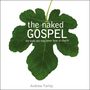 Naked Gospel: The Truth You May Never Hear in Church
