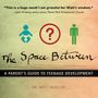 Space Between: A Parent's Guide to Teenage Development