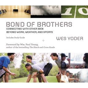 Bond of Brothers: Connecting with Other Men Beyond Work, Weather and Sports