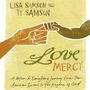 Love Mercy: A Mother and Daughter's Journey from the American Dream to the Kingdom of God