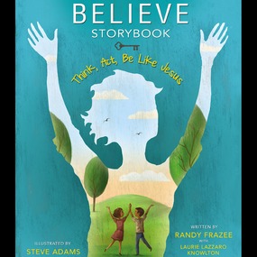 Believe Storybook: Think, Act, Be Like Jesus