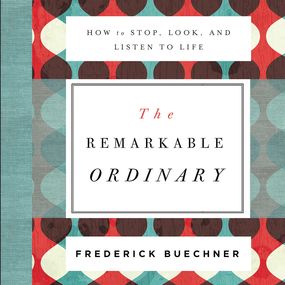 Remarkable Ordinary: How to Stop, Look, and Listen to Life