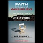 Faith in the Land of Make-Believe: What God Can Do…Even In Hollywood