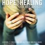 Hope and Healing for Kids Who Cut: Learning to Understand and Help Those Who Self-Injure
