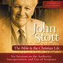 John Stott on the Bible and the Christian Life: Six Sessions on the Authority, Interpretation, and use of Scripture