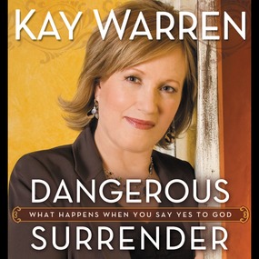 Dangerous Surrender: What Happens When You Say Yes to God