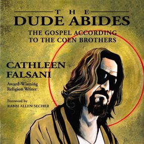 Dude Abides: The Gospel According to the Coen Brothers