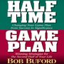 Halftime and Game Plan: Changing Your Game Plan from Success to Significance/Winning Strategies for the 2nd Half of Your Life