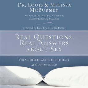 Real Questions, Real Answers about Sex: The Complete Guide to Intimacy as God Intended