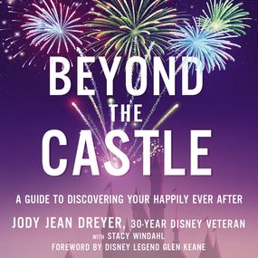 Beyond the Castle: A Guide to Discovering Your Happily Ever After