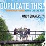 Duplicate This!: Showing Your Friends How to Live Like Jesus