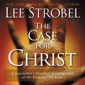 Case for Christ: A Journalist's Personal Investigation of the Evidence for Jesus