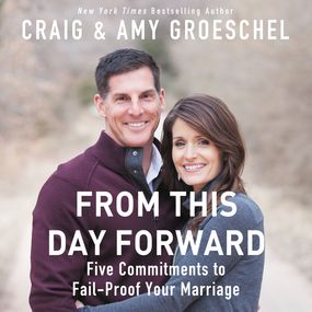 From This Day Forward: Five Commitments to Fail-Proof Your Marriage