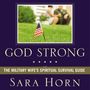 God Strong: Exploring Spiritual Truths Every Military Wife Needs to Know