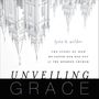 Unveiling Grace: The Story of How We Found Our Way out of the Mormon Church