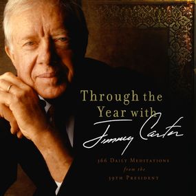 Through the Year with Jimmy Carter: 366 Daily Meditations from the 39th President