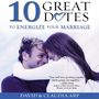 10 Great Dates to Energize Your Marriage: The Best Tips from the Marriage Alive Seminars