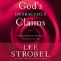 God's Outrageous Claims: Thirteen Discoveries That Can Transform Your Life