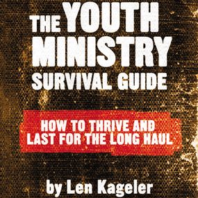 Youth Ministry Survival Guide: How to Thrive and Last for the Long Haul