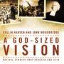 God-Sized Vision: Revival Stories that Stretch and Stir