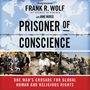 Prisoner of Conscience: One Man's Crusade for Global Human and Religious Rights