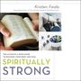 Spiritually Strong: The Ultimate 6-Week Guide to Building Your Body and Soul