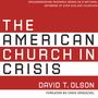 American Church in Crisis: Groundbreaking Research Based on a National Database of over 200,000 Churches