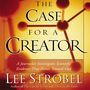 Case for a Creator: A Journalist Investigates the New Scientific Evidence That Points Toward God
