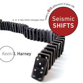 Seismic Shifts: The Little Changes That Make a Big Difference in Your Life