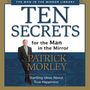 Ten Secrets for the Man in the Mirror: Startling Ideas About True Happiness