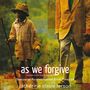 As We Forgive: Stories of Reconciliation from Rwanda