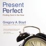 Present Perfect: Finding God in the Now