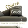 Church on the Couch: Does the Church Need Therapy?