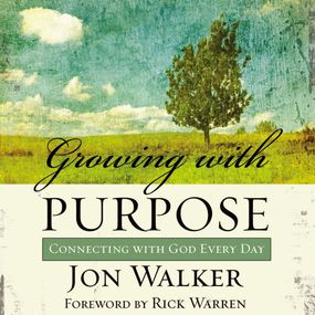 Growing with Purpose: Connecting with God Every Day