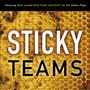 Sticky Teams: Keeping Your Leadership Team and Staff on the Same Page