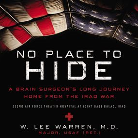 No Place to Hide: A Brain Surgeon’s Long Journey Home from the Iraq War