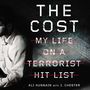 Cost: My Life on a Terrorist Hit List