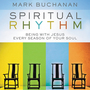 Spiritual Rhythm: Being with Jesus Every Season of Your Soul